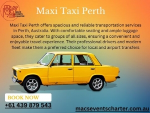 Exploring the Convenience and Comfort of Booking a Maxi Taxi in Perth